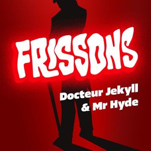 Frisson symphonique : Docteur Jekyll et Mystère Hyde