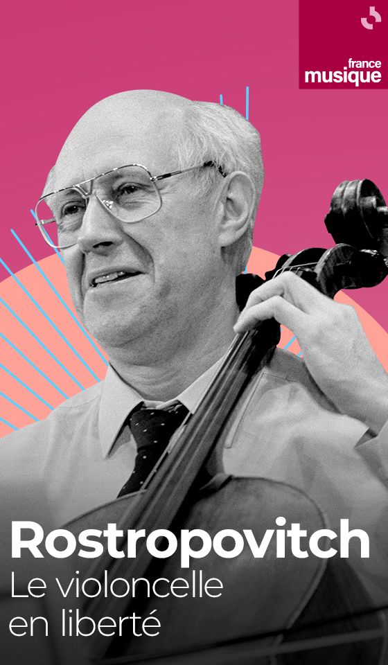 Rostropovitch, le violoncelle en liberté - vertical