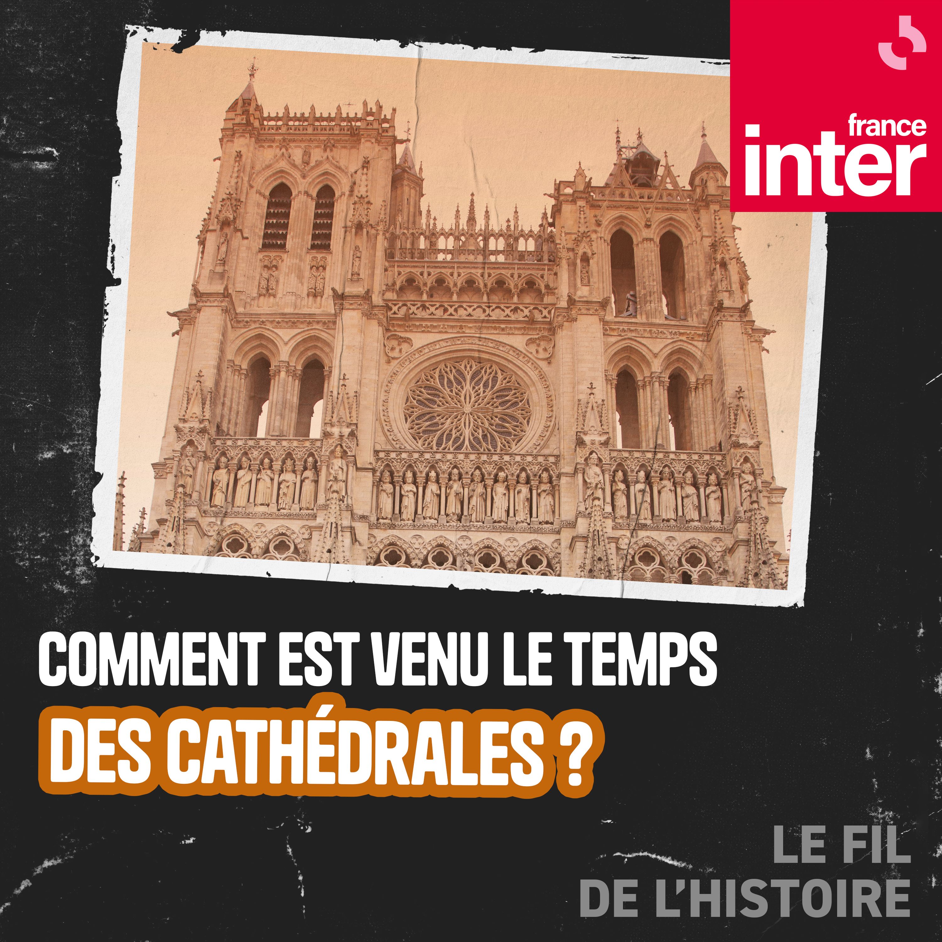 Comment est venu le temps des cathédrales ?