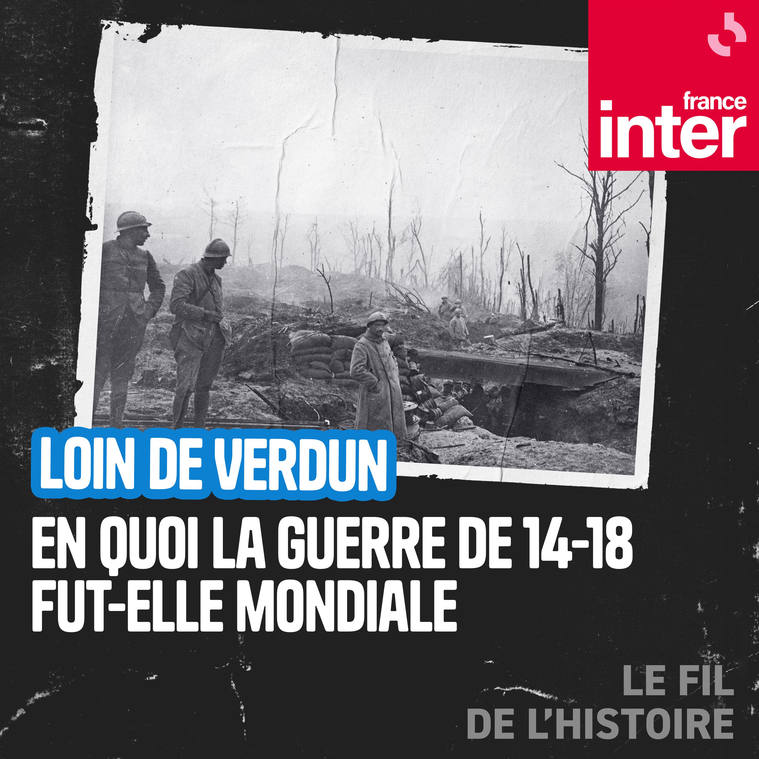 Loin de Verdun, en quoi la guerre 14-18 fut-elle mondiale ?