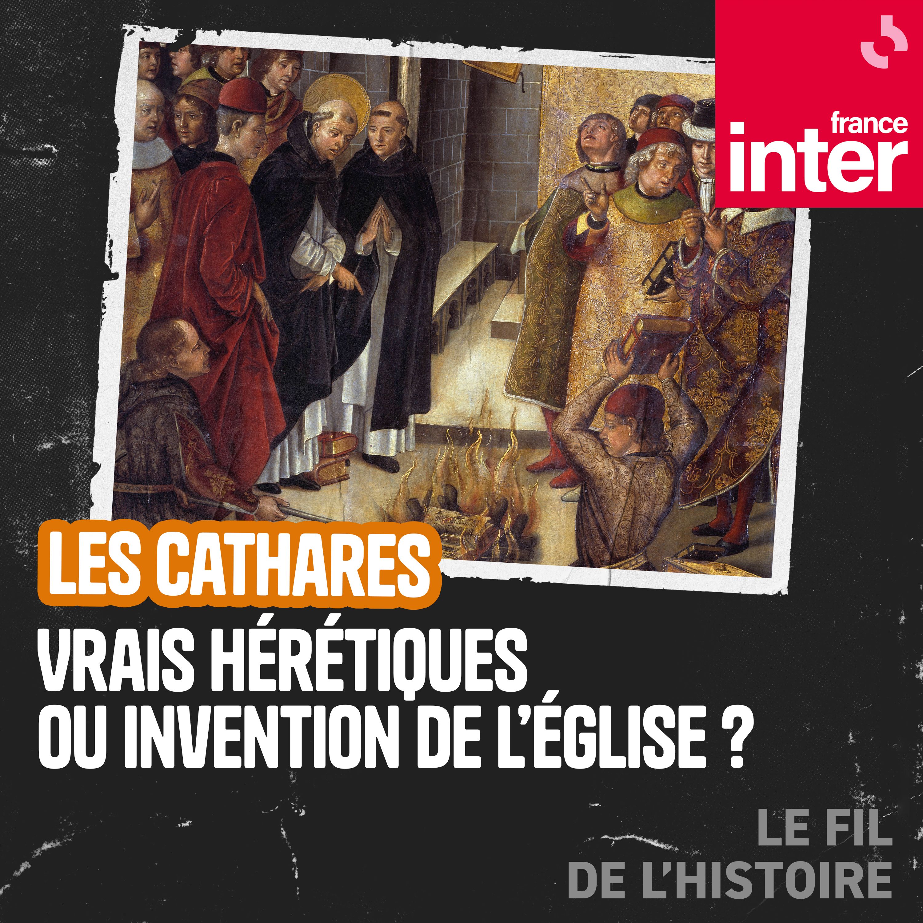 Les cathares : vrais hérétiques ou invention de l’Eglise ? (Carré)